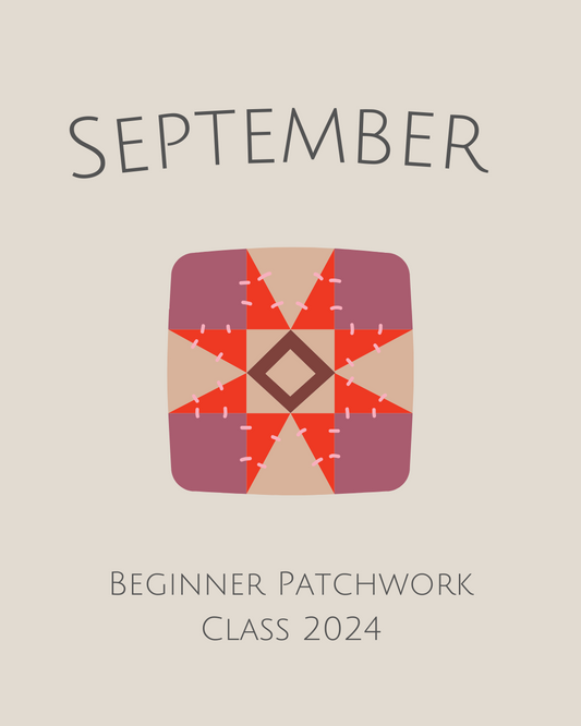 September — Beginner's Patchwork Class