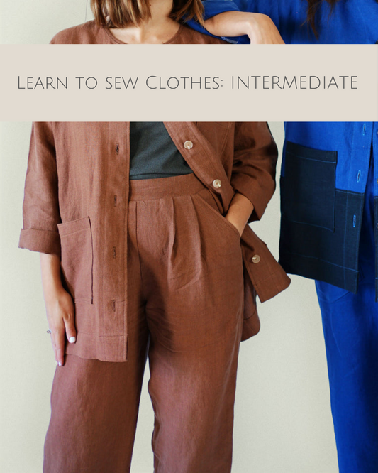July — Learn to Sew Clothes Class (that fit) Intermediate