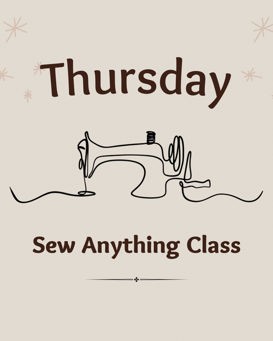 Sew Anything Class Thursday